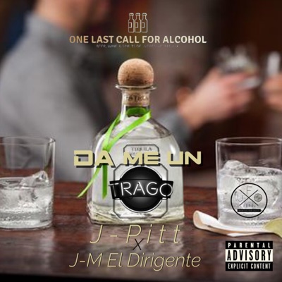 Da Me Un Trago (feat. J-M el Dirigente) - Single
