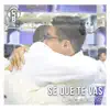 Gamadeos - Sé Que Te Vas