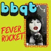 BBQT - Fever Rocket