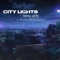 City Lights - Dezzy Yates lyrics