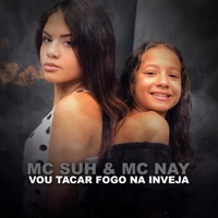 Vou Tacar Fogo na Inveja - Single - Mc Suh & MC Nay