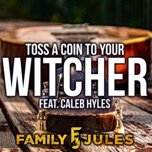 Toss a Coin to Your Witcher (feat. Caleb Hyles) - Single