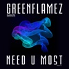 GREENFLAMEZ - Need U Most