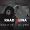 Bonnie X Clyde - RAAD & LINA lyrics