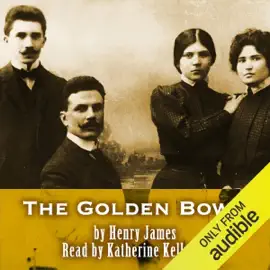 The Golden Bowl (Unabridged)