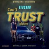 Can't Trust Dem - Single