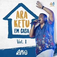 Ara Ketu em Casa, Vol. 1 - Ara Ketu