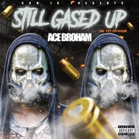 Stillgasedup Da1stepisode - EP - Ace Broham