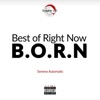 B.O.R.N (Best of Right Now) - Single