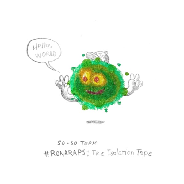 #RonaRaps: The Isolation 'Tape
