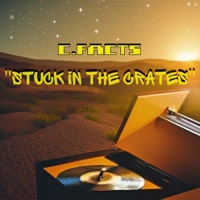Stuck In the Crates - Single - C.Facts