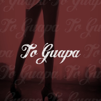 To Guapa (feat. Fes$tripp & Diso) - Single