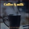 Coffee & Milk artwork