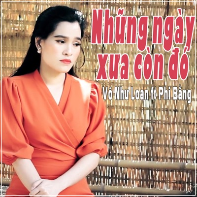 Những Ngày Xưa Còn Đó (feat. Phi Bằng) - Single