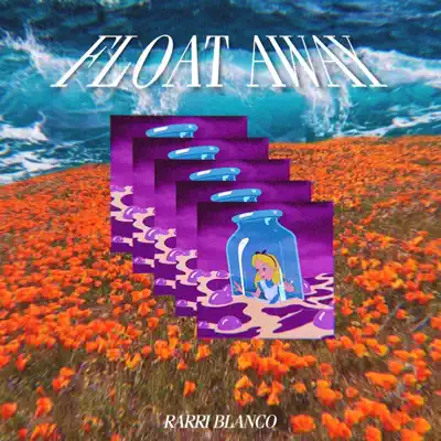 Listen to Float Away - Single by RARRI BLANCO