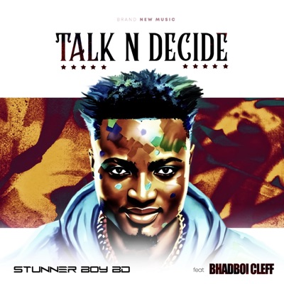 Talk N Decide (feat. Bhadboi Cleff) - Single