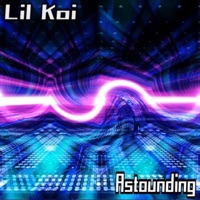 I'm Astounding - Single - Lil Koi
