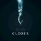Closer (feat. Mikayla) - Mike Perry, Sonic Avenue & Hot Shade lyrics
