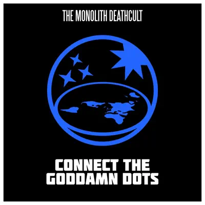 Connect the Goddamn Dots - Single - The Monolith Deathcult