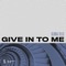 Give in to Me artwork