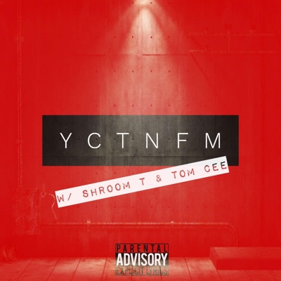 Yctnfm (feat. ShRoom T & Tom Cee) - Single