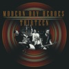 Modern Day Heroes - Fire Me Up