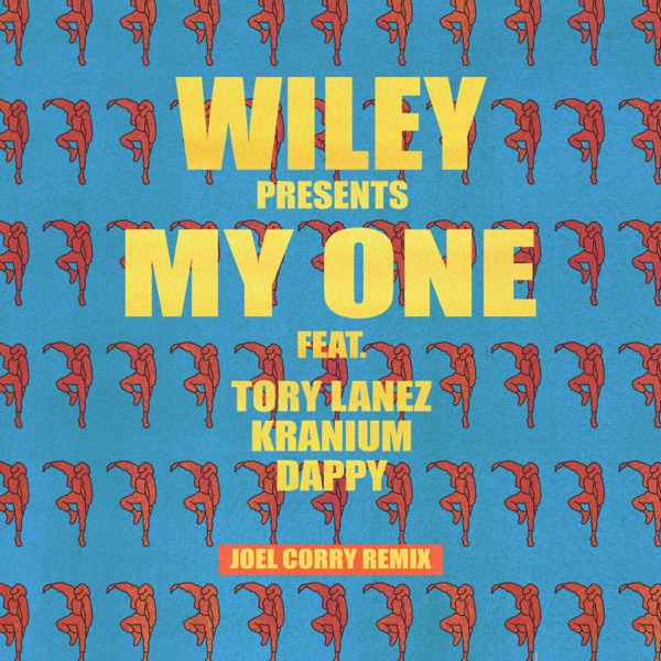 My One (feat. Tory Lanez, Kranium & Dappy) [Joel Corry Remix] - Single - Wiley