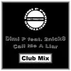 Stream & download Call Me a Liar (Club Mix) [feat. 2NICK8] - Single