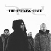 The Evening Hate - Single