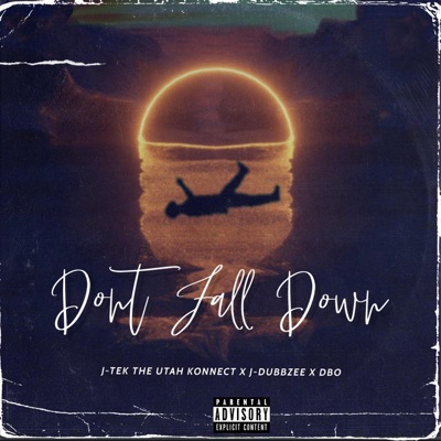 Don't Fall Down (feat. J-Tek the Utah Konnect & D-Bo) - Single