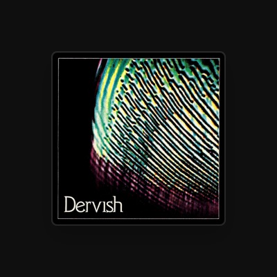 Listen to Dervish, watch music videos, read bio, see tour dates & more!