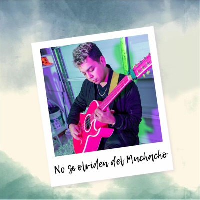 No se olviden del Muchacho - Single