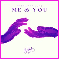 Me & You - Single - Mismatch (UK)