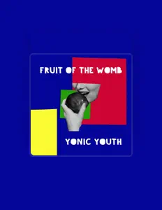 收听 Yonic Youth、观看音乐视频、阅读小传、查看巡演日期等 ！