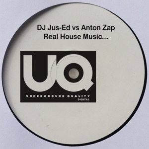 DJ Jus-Ed vs Anton Zap Real House Music... - EP