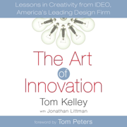 The Art of Innovation: Lessons in Creativity from IDEO, America's Leading Design Firm (Unabridged)
