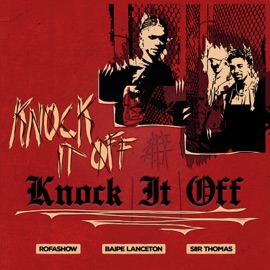 Knock It Off (feat. Baipe Lanceton & Siir Thomas) Rofashow
