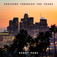 Sessions Through the Years - Kenny Pore