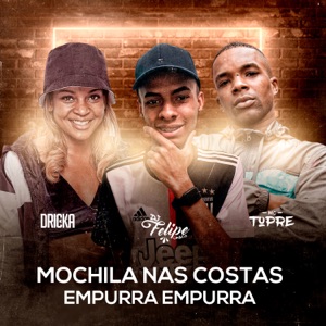 Mochila nas Costas / Empurra Empurra (feat. Mc Dricka & MC Topre)