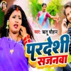 Pardeshi Sajnwa - Single