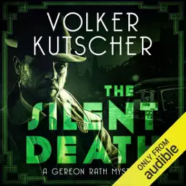 The Silent Death: Gereon Rath, Book 2 (Unabridged)