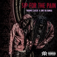 Sip for the Pain (feat. Dre Da Banga) - Single - Paidro Classic