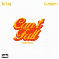 Can't Fall (feat. Sha Summers) - Single - Tré Yung