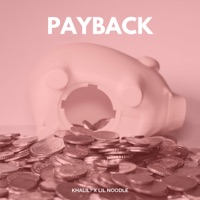 Payback - Single - Lil Noodle & Khalil?