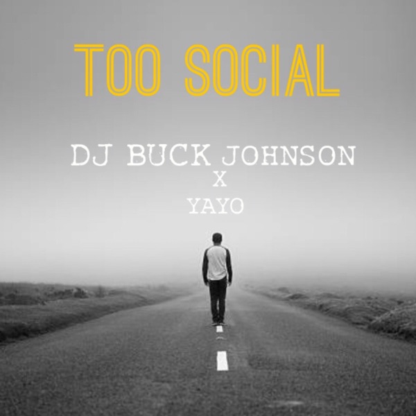 Too Social (feat. Yayo) - Single - Dj Buck Johnson
