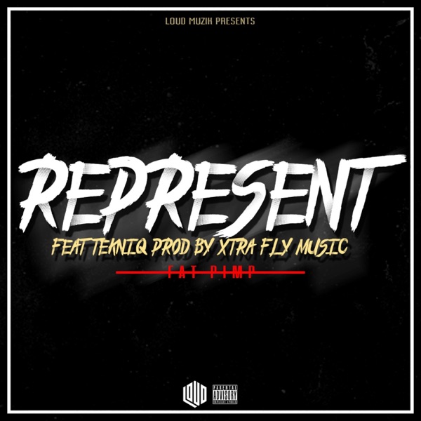 Represent (feat. Itz Da Tekniq) - Single