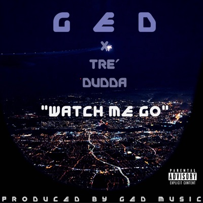 Watch Me Go (feat. Tre Dudda) - Single