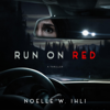 Run on Red (Unabridged) - Noelle West Ihli