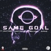 Same Goal (feat. Itsdilligaf, Sollisai Ak, Alfaaz & Araf'Tisspy) - Single