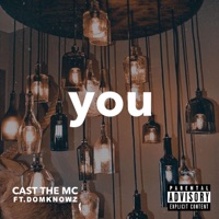 You (feat. Domknowz) - Single - Cast the Mc